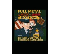 Full Metal Jack-Ass (The family friendly version)