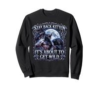 Full Moon Alpha Wolf Stay Back Kitten It's About To Get Wild Sweatshirt