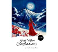Full Moon Confessions: Poetry by Tracey Anne