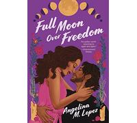 Full Moon Over Freedom: 2 (Milagro Street)