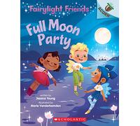 Full Moon Party: An Acorn Book (Fairylight Friends #3): Volume 3