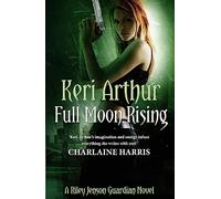 Full Moon Rising: Number 1 in series (Riley Jenson Guardian)