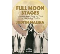 Full Moon Stages: Personal notes from 50 years of The Living Theatre
