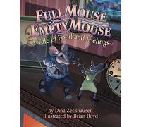 Full Mouse, Empty Mouse: A Tale of Food and Feelings