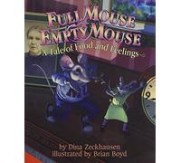 Full Mouse, Empty Mouse: A Tale of Food and Feelings