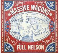 Full Nelson, Massive Wagons, New