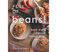 Full of Beans!: Best-Ever Canned Baked Bean Recipes