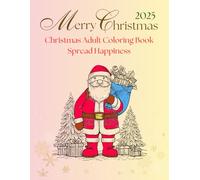 Full of Happiness! Christmas Coloring Book for Adults and Kids 2025: With Heartwarming English Messages