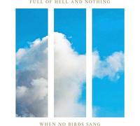 Full of Hell and Nothing When No Birds Sang (CD) Album (US IMPORT)