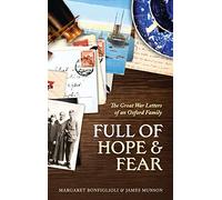 Full of Hope and Fear: The Great War Letters of an Oxford Family