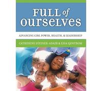Full of Ourselves: A Wellness Program to Advance Girl Power, Health, and Leadership