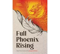 Full Phoenix Rising: Real Time Grace at the Speed of Jesus