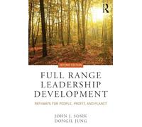 Full Range Leadership Development: Pathways for People, Profit, and Planet