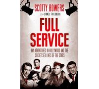 Full Service: My Adventures in Hollywood and the Secret Sex Lives of the Stars