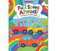 Full Speed Ahead! Cars and Trucks Coloring Book:: 60 Adorable Pages to Color for Toddlers & Kids (Ages 3-6)