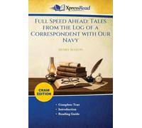 Full Speed Ahead: Tales From the Log of a Correspondent With Our Navy (Cram Edition)