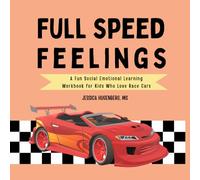 Full Speed Feelings: A Fun Social Emotional Learning Workbook for Kids Who Love Race Cars