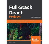 Full-Stack React Projects: Learn MERN stack development by building modern web apps using MongoDB, Express, React, and Node.js, 2nd Edition