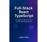Full-Stack React TypeScript: Complete Guide to Frontend and Backend Development