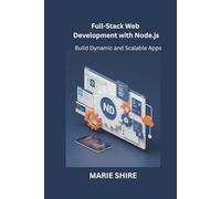 Full-Stack Web Development with Node.js: Build Dynamic and Scalable Apps