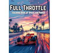 Full Throttle: From dragsters and F1 cars to rally beasts and track-day rockets - this book has it all. Color your way to the finish line with Race ... a race waiting to be won! (The Vehicle Vault)