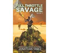 Full Throttle Savage: A Post-Invasion Sci-Fi Thriller: 1