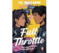 Full Throttle: The fast-paced new enemies-to-lovers Formula 1 romance for fans of Simone Soltani and Elle Kennedy (Love in the Fast Lane, 1)