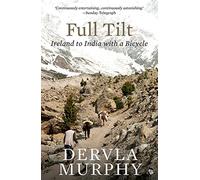 Full Tilt: Ireland To India With A Bicycle