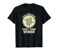 Full Time Dad Part Time Wirer Electrician Voltage T-Shirt
