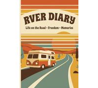 Full Time RVer Diary: Nomadic Lifestyle Journal: Track Motorhome Locations, Camper Expenses, and Daily Travels
