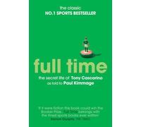 Full Time: The Secret Life Of Tony Cascarino by Kimmage, Paul (2013) Paperback