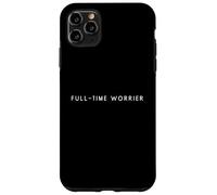 Full-Time Worrier - Minimalist Tired Depressed Mood Case for iPhone 11 Pro Max