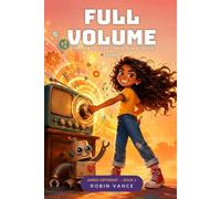 Full Volume: A Wired Different Story About ADHD, Big Feelings, and Being Enough | Ages 7-12 (US Edition)