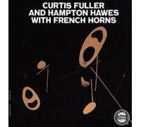 Fuller, Curtis - Curtis Fuller & Hampton Hawes With French Horns