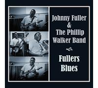 FULLER,JOHNNY & THE PHILLIP WALKER BAND - Fuller's Blues