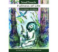 Fullness Of Life: Soul Touch Coloring Journal