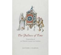 Fullness of Time - Temporalities of the Fifteenth-Century Low Countries