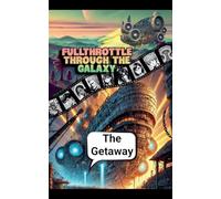 Fullthrottle Through the Galaxy: The Getaway (1)