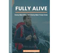 Fully Alive: Every Man Dies, Not Every Man Truly Lives (IMPACT Players Cohorts For Men: Workbooks)