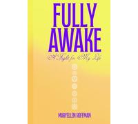 Fully Awake: A Fight For My Life