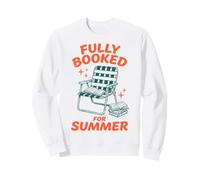 Fully Booked For Summer Reading Bookworm Book Lover Reader Sweatshirt
