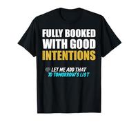 Fully Booked with Good Intentions. T-Shirt