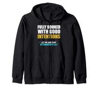 Fully Booked With Good Intentions. Zip Hoodie