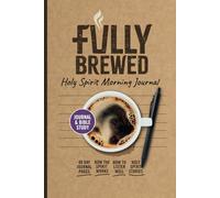 Fully Brewed: Holy Spirit Morning Journal (Fully Brewed/Small Group Bible Studies)