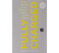 Fully Charged: How Great Leaders Boost Their Organization's Energy and Ignite High Performance