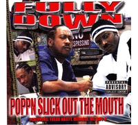 Fully Down - Poppn Slick Out The Mouth