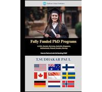 Fully Funded PhD Programs in USA, Canada, Germany, Australia, Singapore, Netherlands, Finland, Sweden, Norway: How to find and win full funding PhD?