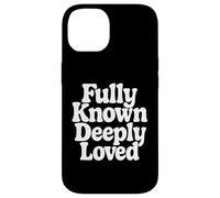 Fully Known Deeply Loved. Bible Psalm 139 Case for iPhone 14