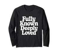 Fully Known Deeply Loved. Bible Psalm 139 Long Sleeve T-Shirt