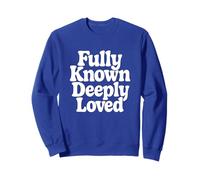 Fully Known Deeply Loved. Bible Psalm 139 Sweatshirt